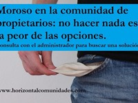 Morosos. Las obligaciones económicas de los propietarios.